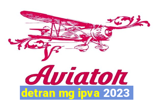 detran mg ipva 2023